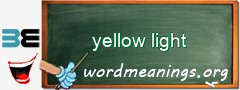 WordMeaning blackboard for yellow light